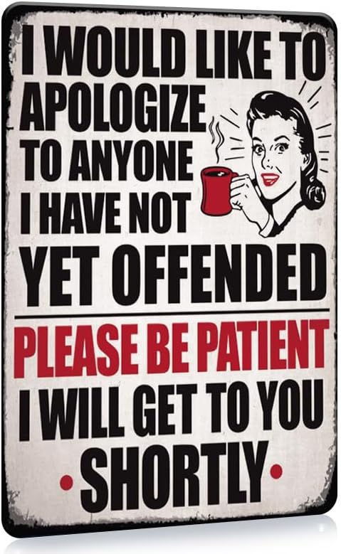 8x12inch Retro Metal Sign I Would Like To Apologize To Anyone I Have Not Yet Offended Metal Decor Vintage Funny Tin Plaque Wall Stickers For Garage Man Cave Beer Cafe Bar Pub Club Home Decor